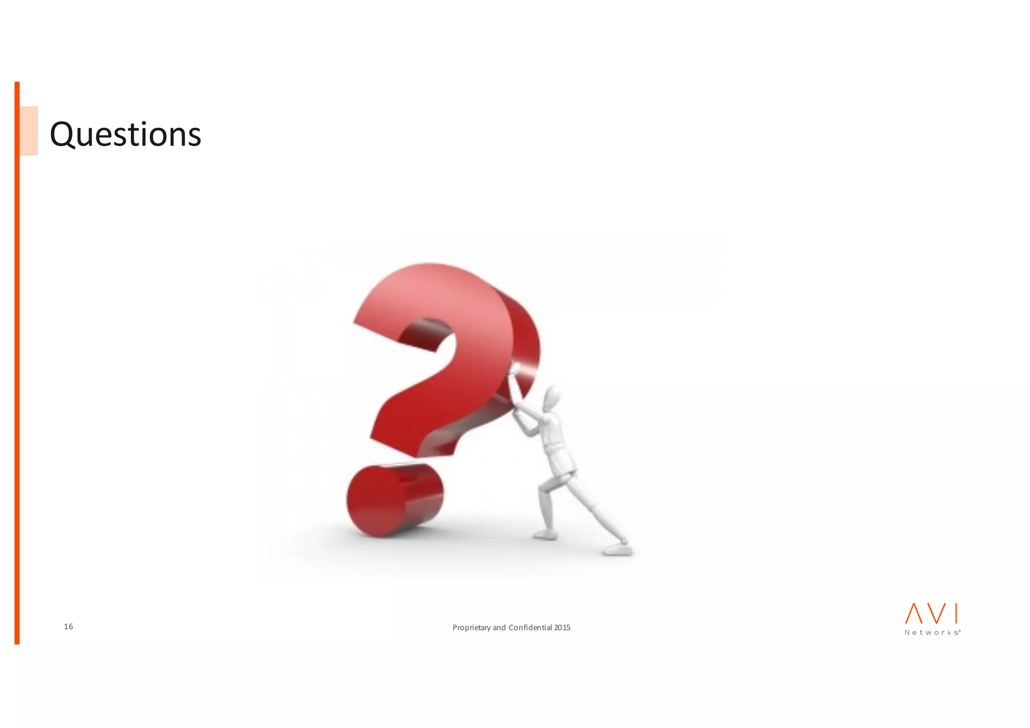 16 Proprietary	and	Confidential	2015
Questions
 