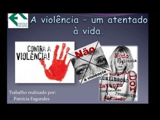 A violência – um atentado á vida