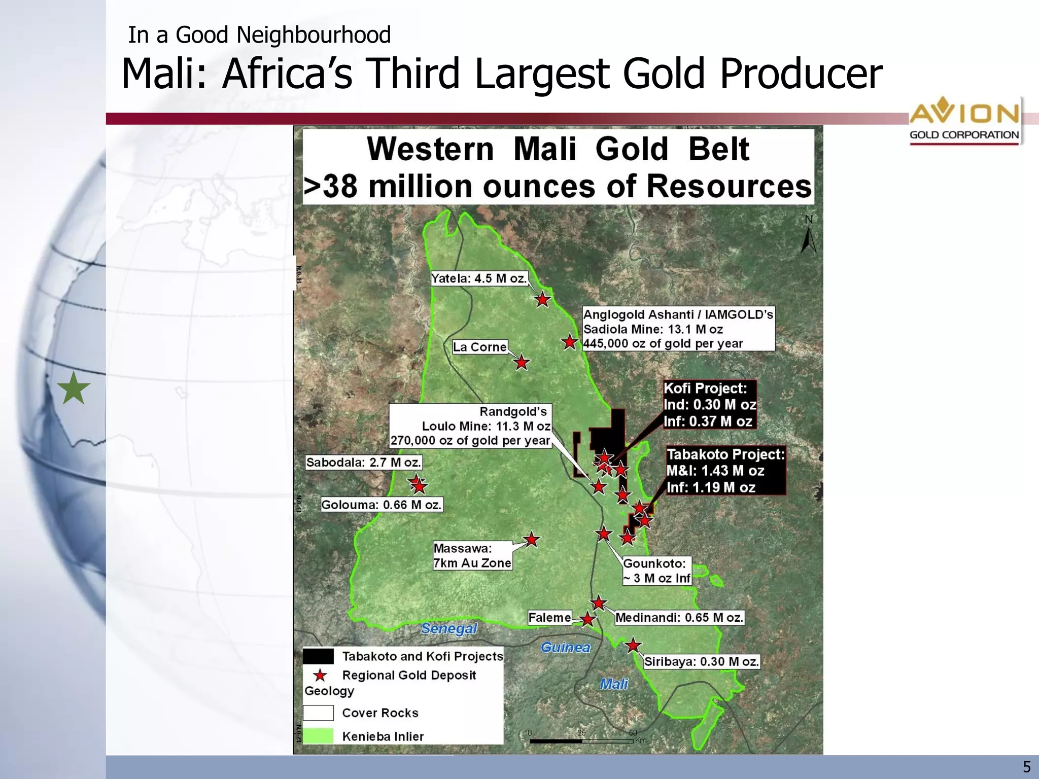 In a Good Neighbourhood
Mali: Africa’s Third Largest Gold Producer




                                             5
 