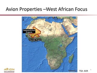 Avion Properties –West African Focus




                                           6
                                TSX: AVR
 