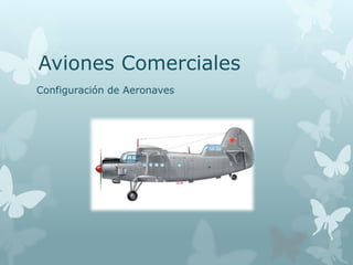 Aviones Comerciales
Configuración de Aeronaves
 