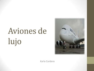 Aviones de lujo Karla Cordero 