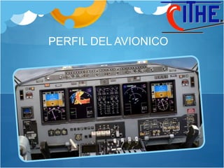 PERFIL DEL AVIONICO
 