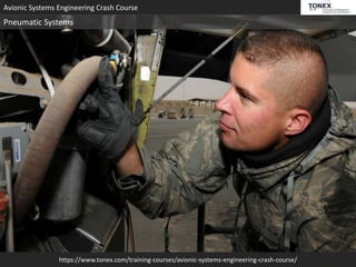 https://www.tonex.com/training-courses/avionic-systems-engineering-crash-course/
Avionic Systems Engineering Crash Course
Pneumatic Systems
 