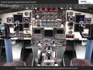 https://www.tonex.com/training-courses/avionic-systems-engineering-crash-course/
Avionic Systems Engineering Crash Course
Emergency Systems
 