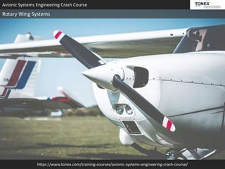 https://www.tonex.com/training-courses/avionic-systems-engineering-crash-course/
Avionic Systems Engineering Crash Course
Rotary Wing Systems
 