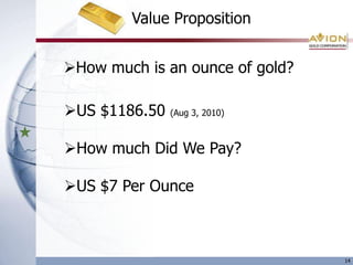 Three major exploration packagesA Great Start Up – 51,000 oz. Produced In 2009Estimated 2010 Production of 75,000 – 85,000 oz. Au10