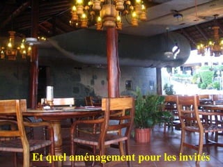 Et quel aménagement pour les invités 