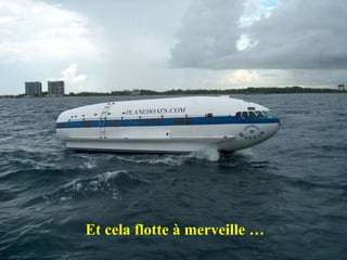 Et cela flotte à merveille … 