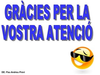 DE: Pau Andreu Previ
 