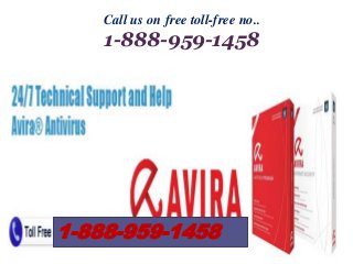 Call us on free toll-free no.. 
1-888-959-1458 
1-888-959-1458 
 
