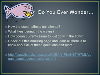 • http://oceanlink.info/ocean_matters/index.html
 