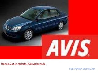 Rent a Car in Nairobi, Kenya by Avis http://www.avis.co.ke   