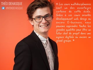« Une école qui assure
une pédagogie en phase
avec notre génération. »
RUBEN CHRIQUI
@RUBENCHRIQUI
 