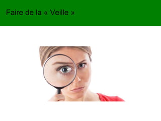 Faire de la « Veille »
 