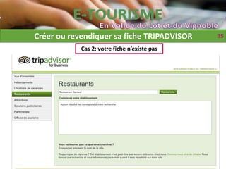 Créer ou revendiquer sa fiche TRIPADVISOR     35

            Cas 2: votre fiche n’existe pas
 