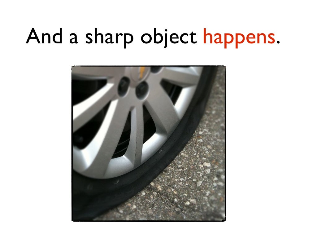 And a sharp object happens.