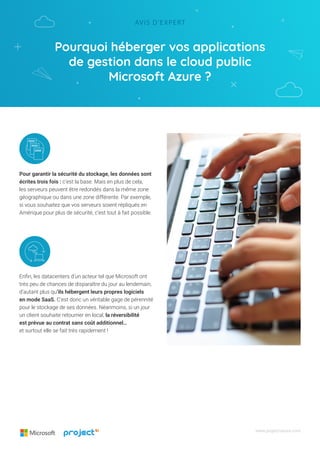 Pourquoi héberger vos applications
de gestion dans le cloud public
Microsoft Azure ?
Avis d’expert
www.project-azure.com
P...