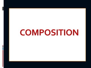 COMPOSITION
 