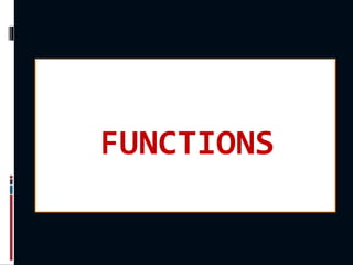 FUNCTIONS
 