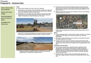 Proposals Proposal 6 – Victoria Park <ul><li>Vision </li></ul><ul><ul><li>Returning the Adelaide Cup race to the city of A...