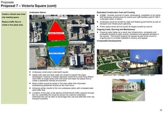 Proposals Proposal 7 – Victoria Square (cont) <ul><ul><li>Underpass Option: </li></ul></ul><ul><ul><li>Underpass construct...