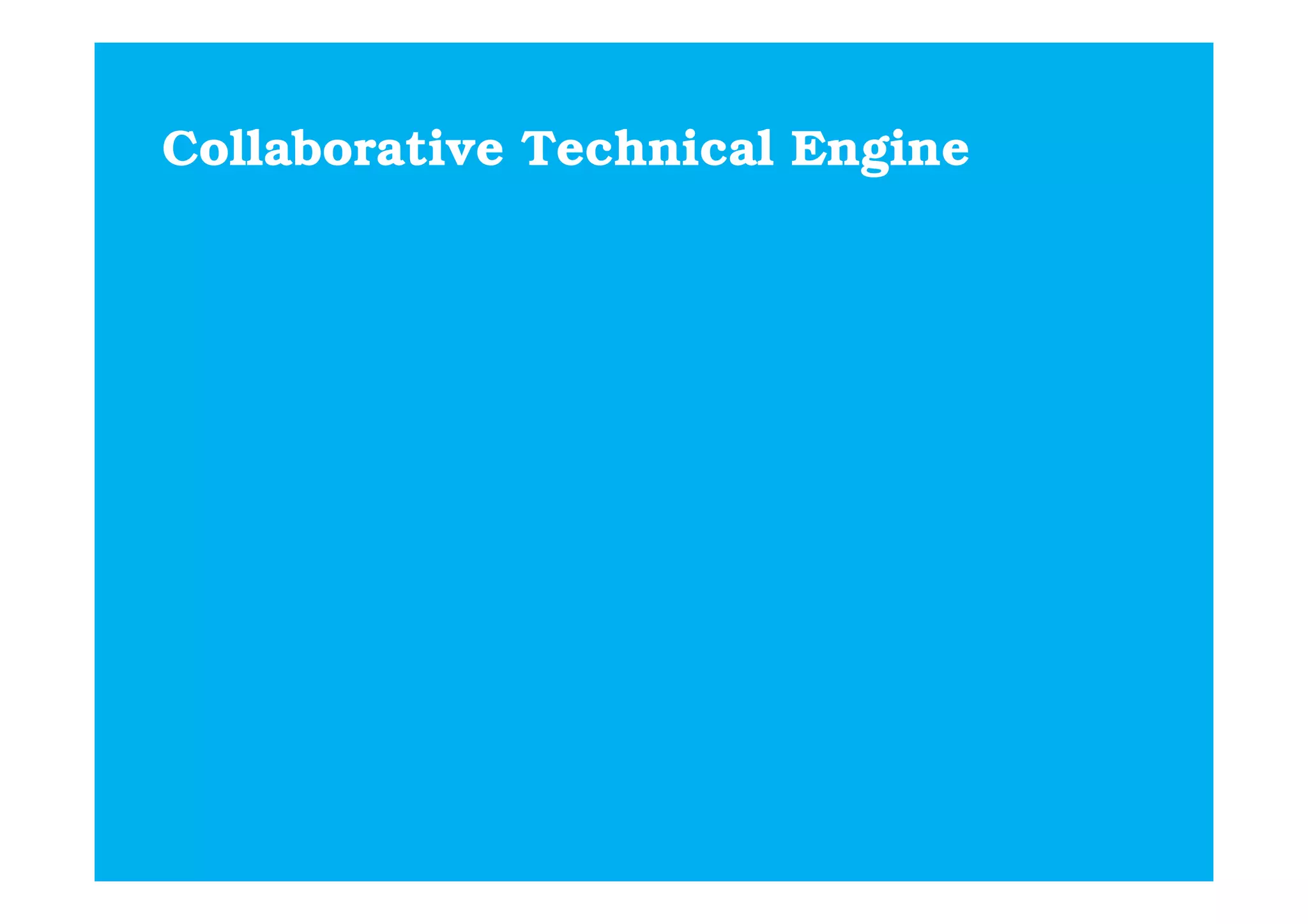 Collaborative Technical Engine
 