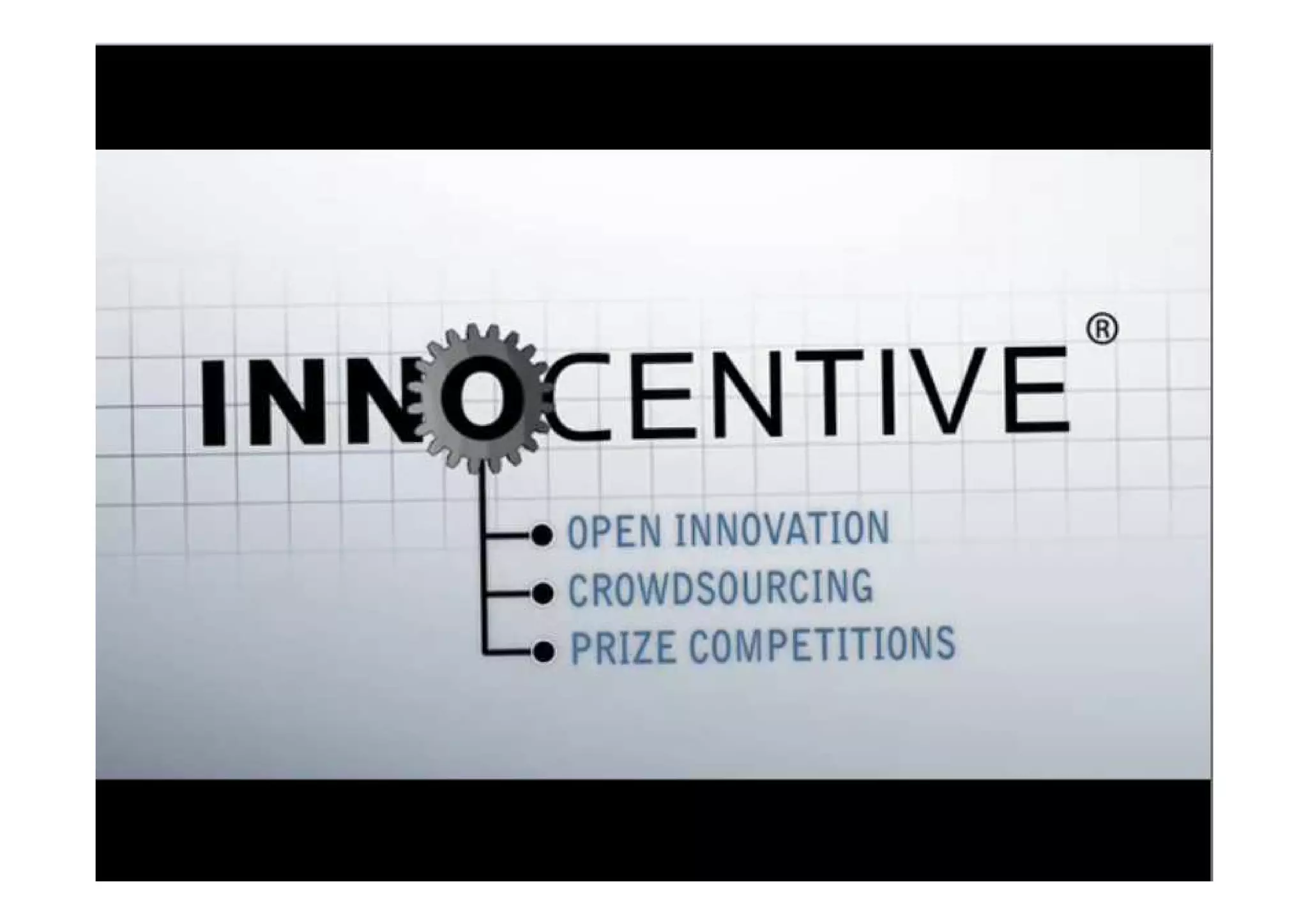 Agenda

 https://www.brainshark.com/innocentive/vu?pi=zGtzus4Gsz4IX
 8z0&dm=5&tb=0&bg=707070

 http://www.youtube.com/watch?v=G8nlFN17D8E&feature=rel
 ated
 