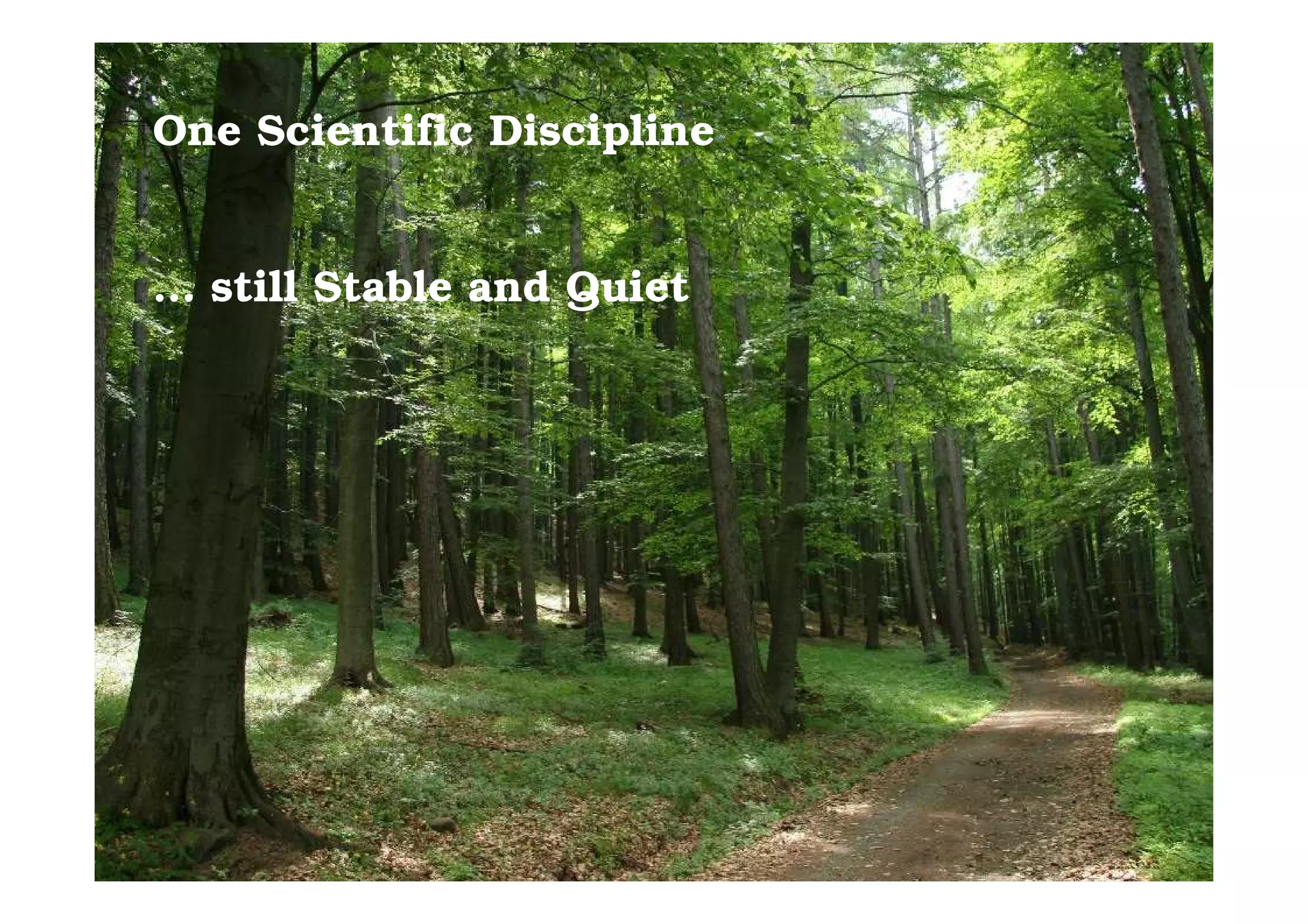 One Scientific Discipline


… still Stable and Quiet




 4                Dr. Justyna Zander - MBD for CPS
 