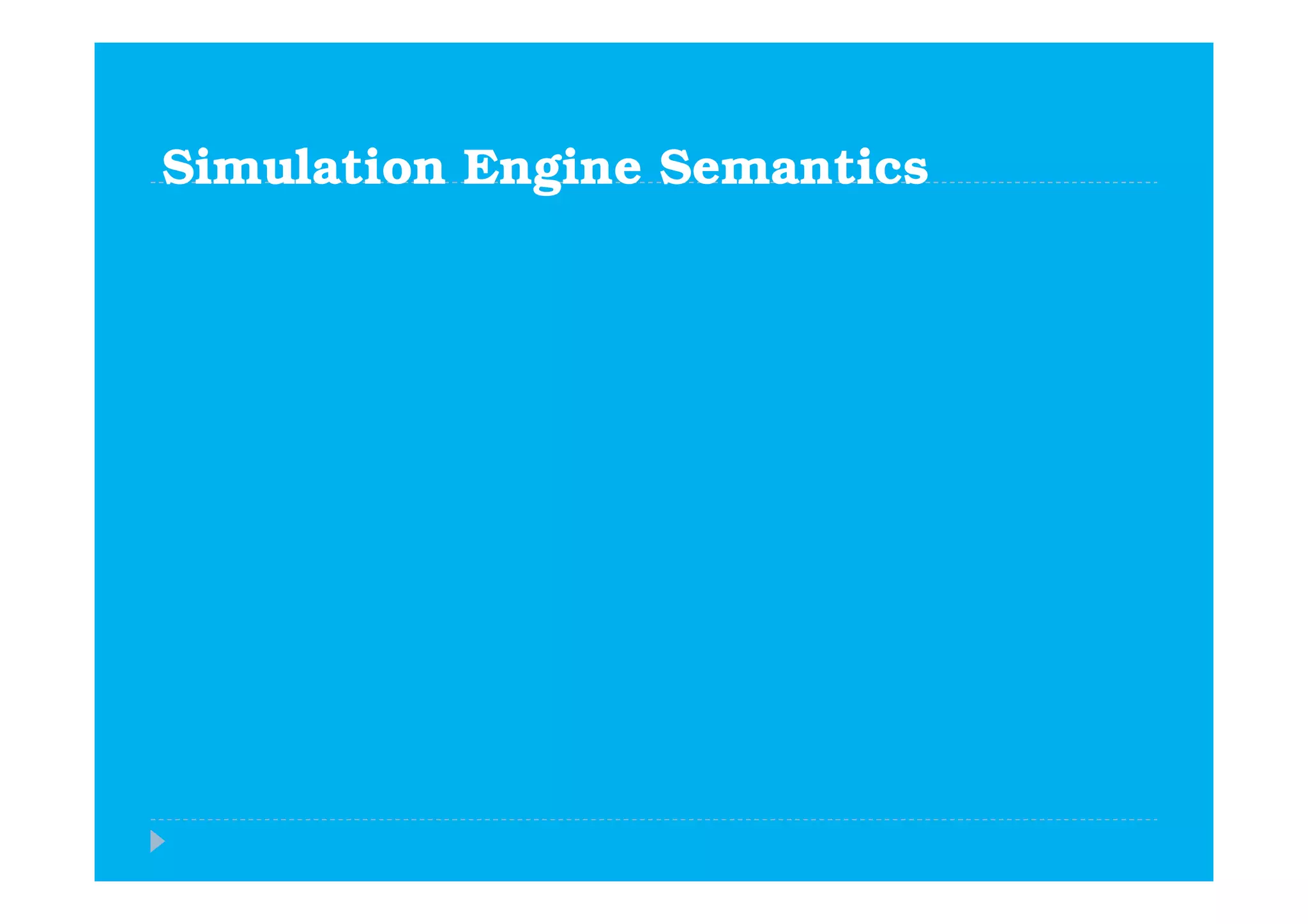 Simulation Engine Semantics
 