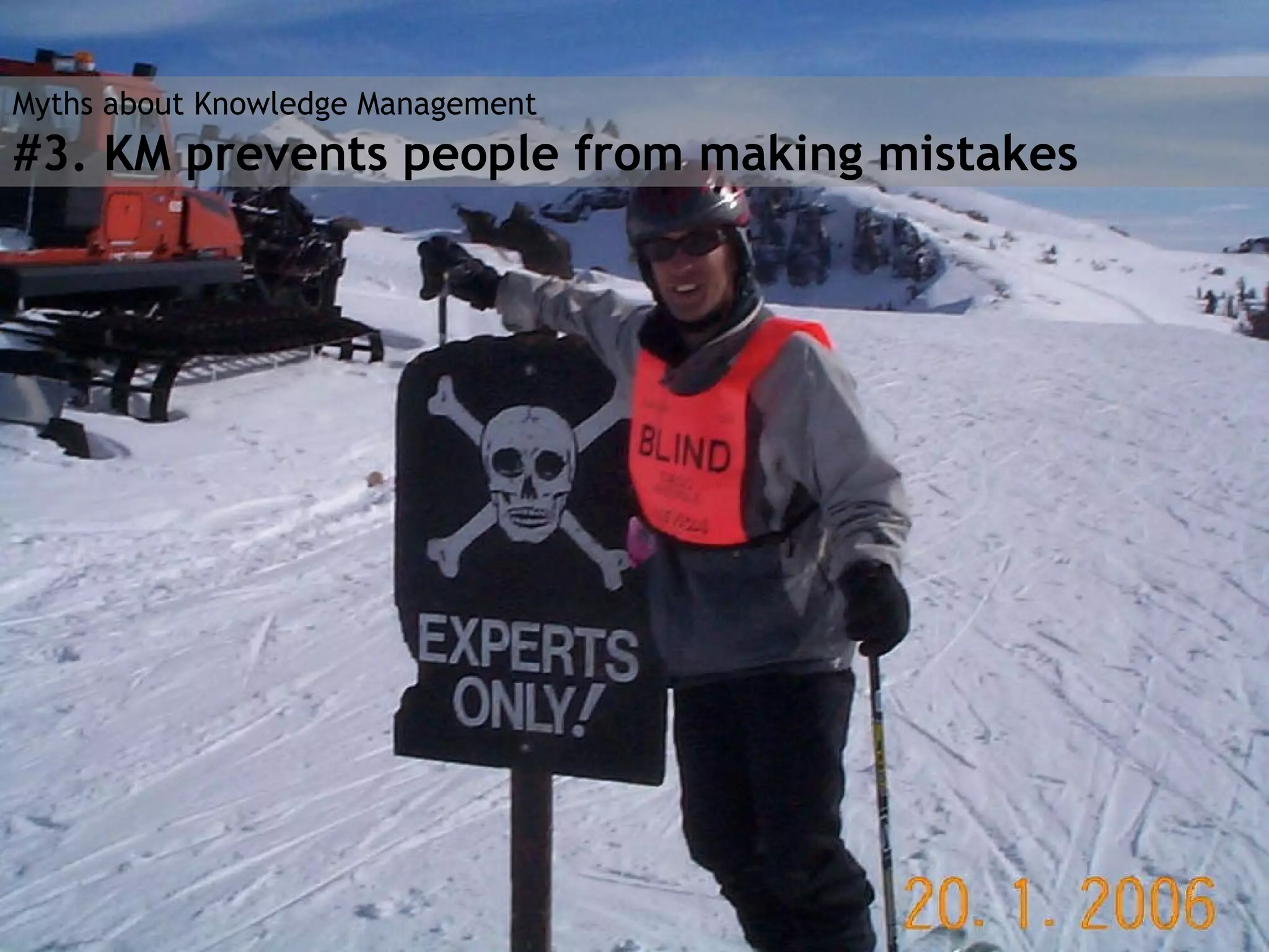 Myths about Knowledge Management #3. KM prevents people from making mistakes 