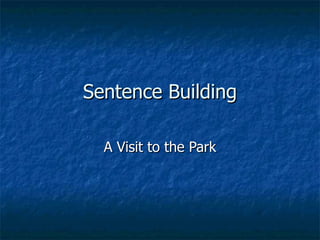 Sentence Building A Visit to the Park 