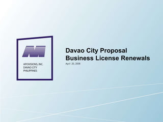 Davao City Proposal
Business License Renewals
 