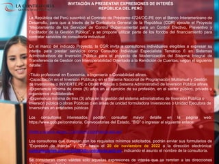 INVITACIÓN A PRESENTAR EXPRESIONES DE INTERÉS
REPÚBLICA DEL PERÚ
La República del Perú suscribió el Contrato de Préstamo 4724/OC-PE con el Banco Interamericano de
Desarrollo, para que a través de la Contraloría General de la República (CGR) ejecute el Proyecto
“Mejoramiento de los Servicios de Control Gubernamental para un Control Efectivo, Preventivo y
Facilitador de la Gestión Pública”, y se propone utilizar parte de los fondos del financiamiento para
contratar servicios de consultoría individual.
En el marco del indicado Proyecto, la CGR invita a consultores individuales elegibles a expresar su
interés para prestar servicios como Consultor Individual Especialista Temático 6 en Sistemas
Administrativos de Inversión Pública para el proyecto de Modernización del Sistema Integral de
Transferencia de Gestión con Interoperabilidad Orientado a la Rendición de Cuentas, según el siguiente
detalle:
-Titulo profesional en Economía, o Ingeniería o Contabilidad afines.
-Capacitación en el Inversión Pública o en el Sistema Nacional de Programación Multianual y Gestión
de Inversiones o INVIERTE.PE o Obras Públicas o Sistema Administrativo de Inversión Pública afines
-Experiencia mínima de cinco (5) años en el ejercicio de su profesión, en el sector público, privado u
organismos multilaterales
-Experiencia mínima de tres (3) años en la gestión del sistema administrativo de Inversión Pública o
inversión pública o obras Públicas o en áreas de unidad formuladora Inversiones o Unidad Ejecutora de
Inversiones en entidades públicas
Los consultores interesados podrán consultar mayor detalle en la página web:
https://www.gob.pe/contraloria, Convocatorias del Estado, “BID” o ingresar al siguiente enlace:
Únete a nuestro equipo | Contraloría (contraloria.gob.pe)
Los consultores que cumplan con los requisitos mínimos solicitados, podrán enviar sus formularios de
“Expresión de Interés” y “CV” hasta el 20 de noviembre de 2022 a la dirección electrónica:
contrataciones.proyectobid3@contraloria.gob.pe, indicando el asunto el nombre de la consultoría.
Se consideran como válidas solo aquellas expresiones de interés que se remitan a las direcciones
 