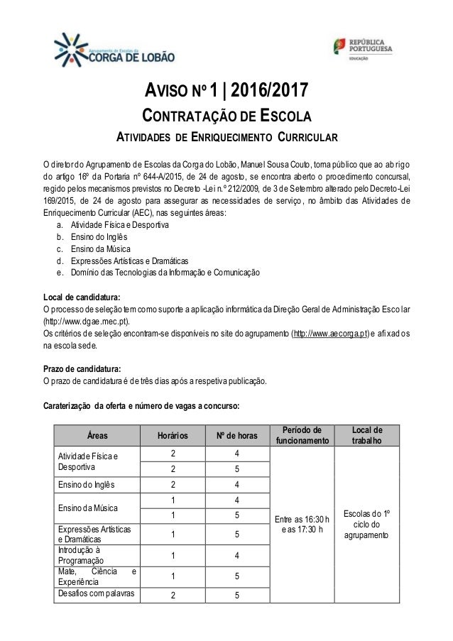 AVISO Nº 1 | 2016/2017
CONTRATAÇÃO DE ESCOLA
ATIVIDADES DE ENRIQUECIMENTO CURRICULAR
O diretor do Agrupamento de Escolas d...