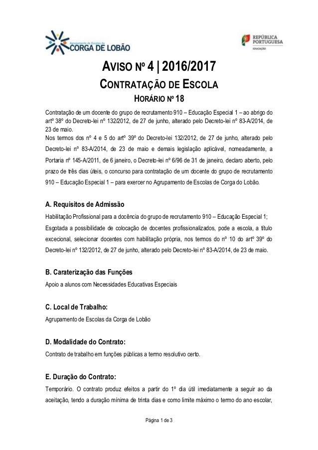Página 1 de 3
AVISO Nº 4 | 2016/2017
CONTRATAÇÃO DE ESCOLA
HORÁRIO Nº 18
Contratação de um docente do grupo de recrutament...