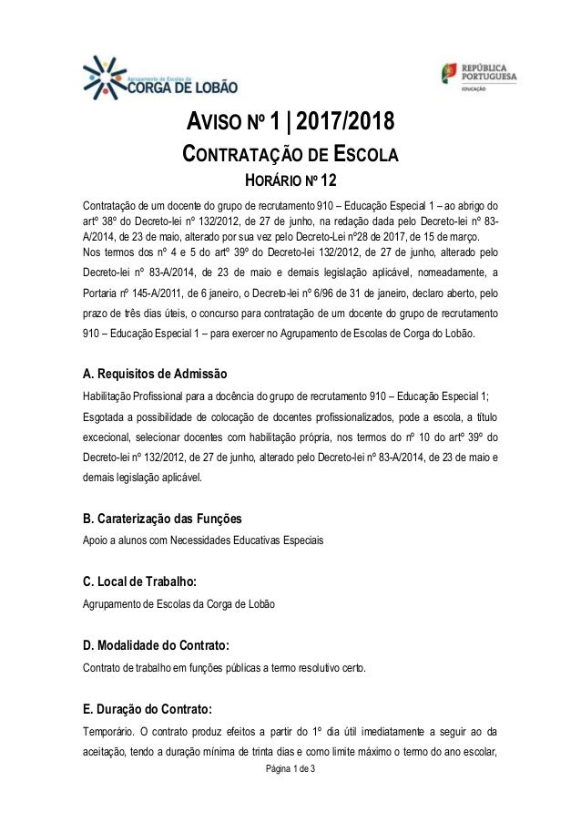 Página 1 de 3
AVISO Nº 1 | 2017/2018
CONTRATAÇÃO DE ESCOLA
HORÁRIO Nº 12
Contratação de um docente do grupo de recrutament...