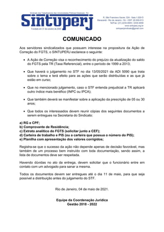 COMUNICADO
Aos servidores sindicalizados que possuem interesse na propositura da Ação de
Correção do FGTS, o SINTUPERJ esc...
