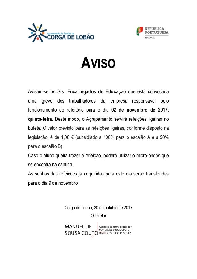 AVISO
Avisam-se os Srs. Encarregados de Educação que está convocada
uma greve dos trabalhadores da empresa responsável pel...