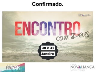 Confirmado.Confirmado.
 