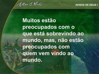 AVISOS DE DEUS I




Muitos estão
preocupados com o
que está sobrevindo ao
mundo, mas, não estão
preocupados com
quem vem vindo ao
mundo.
 