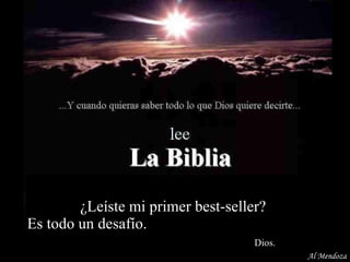 ¿Leíste mi primer best-seller?  Es todo un desafío.    Dios. Al Mendoza 