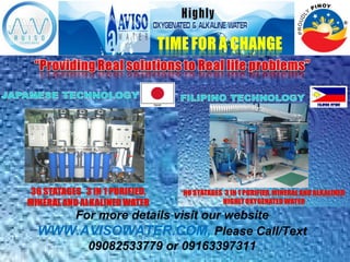 For more details visit our website
WWW.AVISOWATER.COM, Please Call/Text
09082533779 or 09163397311
 