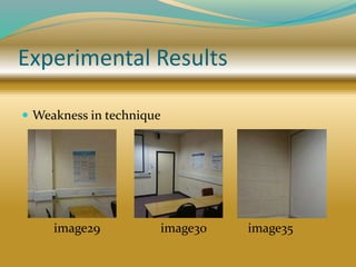 Experimental Results
 Weakness in technique
image29 image30 image35
 