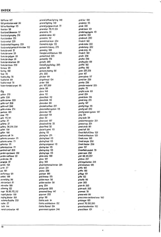 INDEX
fun fr3 me 107 general diffuse I~htlng 14S grau~r 198
full·penetnt.loa weld [;6 generalllghting 148 gradation 55
fu/l-surfau hln4e 115 general purpose circuit n grade 222
functlon 58 generator 75.111,124 grade ueam 101
functloo2l ~1on 57 generatrlx 111 gradedaggregate 4:3
functlolUl ~rouping 216 geodesic dome 60 grade line 222
Functionalism 135 geometric 52 graaemart 200
fund3~1 m geometrical stair 234 GradeN 160
fund3menbl~ m Geometric style 132 grade stake 222
funda:renbIperiodofvfpratloa 152 geometrlc tracery 275 gradestamp 282
funicular arch t3 geometry 108 grade strip 45
funlcu~ curve 2fJ Georgian archltuture 133 GraaeS 160
funlcut.rpotygcn 23 geotechnical 225 gradln 2.56
funlcu~ shape 2fJ ge.otextlle 176 gradlne 2.56
J
funlcul.1r ~ 28 gestalt 265 grading plan 69
funicular truss 259 Gestalt psychology 265 graffiti 182
furnace 121 gesture 66 graffito 182
furring 190 gesture drawing 66 grain 2:51.278
J
fuse 76 gfrc 202 gram 167
fus/ple alloy 76 gludoor 64 gram calorie 117
fus/~Ie nnk 89 gingerbread 134- grandtler 258
fusll71e metal 76 girder 106 ~ranlte 236
fuslon~C3rpet 95 girt 107.269 granular material 225
glacis 98 graphic T3
Gg glare 148 graphic scale 69
gatnon 270 glass 112 gravel 224
gal71e 20a glass Plock 112 gravel drain 176
~aPle &onrc 209 glass PrIcI: 112 gravel stop 215
93PIe roof 200 glass door 64 gravity 167
~Plew.~ 266 glassea surface 7:37 gravity hinge 115
~~ wlrubw Zl4 glass mullion system 113 gravity wall 270
~roon 135 glass Size 113 gravity water system 197
gage 172 glass wool 119 gray 39
~hI 115.141 glaze 32 gray scale 38
gal:k.e 37 glaze coat 187 grease Inte:uptor 201
93/1er1a Zl glazed wall tile 33 greaS<l ttap 201
~11ery 36.216. 253 glaze-flred 32 greatclrcle 60
galla 158 glazIer's point 113 greathan 99
~1Ion 166 glazing 113 GreatWall ofChina 129
g4lvanlc cell 74 gl3zlng uar 271 Gl'ubrchltecture 129
9 Ivanle C()rrO$~ 171 gl3z1ng l7ead 113 GruI: cross 183
~lvanle saies T71 glazing urad 113 Greek temple 250
l
~lvanl:ze 171 glazing compound 113 GruI: theater 256
~Ivanlzed Iron T71 glazing size 113 green 157
i3mUrtl roof 208 glazlng step 113 GreenfteId conduit 78
~rJen~~ 139 glazing tape 113 green room 25a
l
!prden-wa! ron& 20 . gloP" valve 199 grid 68.101. 257
~rde~ 99 gloss 187 gridiron 257
prP.J'le 37 glory 183 grid organization 218
J2rret 158 glued·lamlnated tlmw 281 grid structure 195
•
;;rt."t 37 glu~m 201 griffe ~
l
~s 161 gneiss 236 griffin 183
f35 furruce 121 goaroon 185 grillage 101
f3s1:et 199 gold In'onze 175 grille 122
L
i-3S weldl"4 [;6 gokfen mean 56 grisaille 66
.ltecontJct 81 golden section 56 groin 263
3te vaIve 199 gong 254 groin riP 263
3th~ 122 good grade 283 groin vault 263
L
auge 19.95. T72. 212 ~neck lamp 147 grommet 78
auged ~5ter 183 gopuram 253 groore weld 00
auglng pU~ 1.M gorge 98 gl"O$s cross-sectional area 160
autama Buddha 253 Gothic arch 14 grotesque 183
nero ?:l Gothic architecture 132 ground 76.190.265
L
Pulp 144 GothIc Revival 134 ground acceleration 152
~l1tral CO(!tr.1ctor 48 government system 246 ground be3m 101
r
U
}8
r
c
 