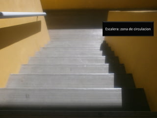 Escalera: zona de circulacion