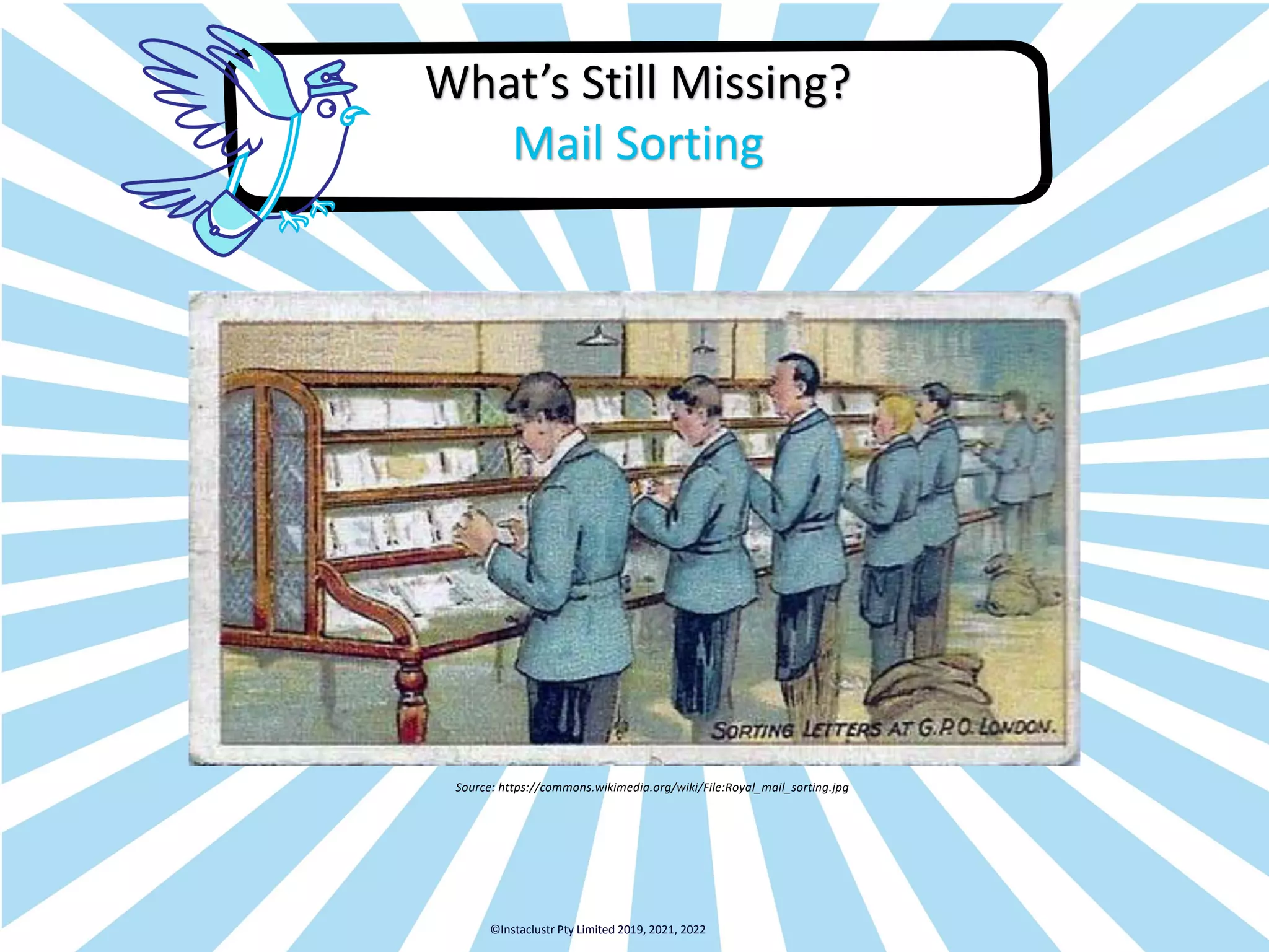 Source: https://commons.wikimedia.org/wiki/File:Royal_mail_sorting.jpg What’s Still Missing? Mail Sorting ©Instaclustr Pty Limited 2019, 2021, 2022 