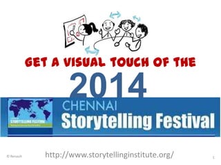Get a visual touch of the

2014
© Renault

http://www.storytellinginstitute.org/

1

 