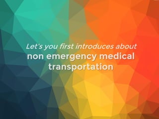 A vital lifeline during health disaster - NEMT
