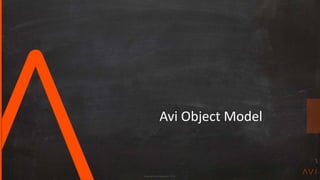 Copyright Avi Networks 2018
Avi Object Model
 